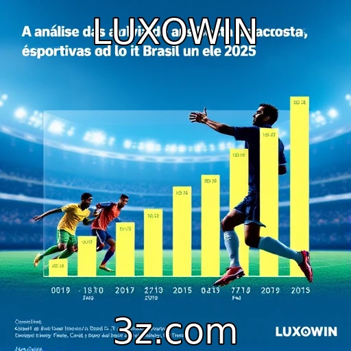 LUXOWIN O que esperar das apostas esportivas no Brasil em 2025